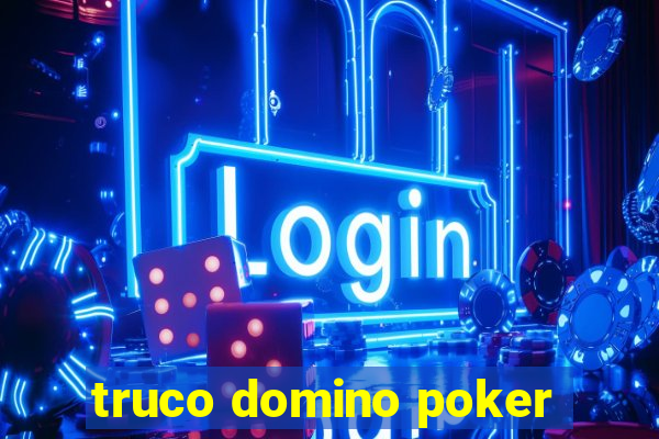 truco domino poker